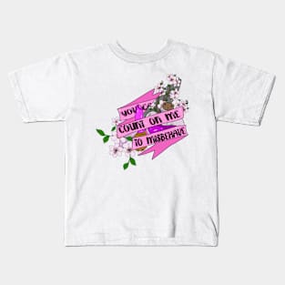 You Can Count on me to misbehave Kids T-Shirt